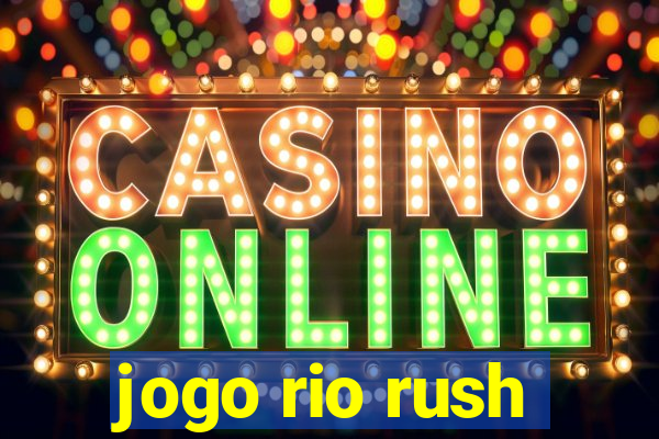 jogo rio rush